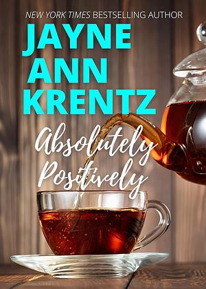 Absolutely, Positively by Jayne Ann Krentz