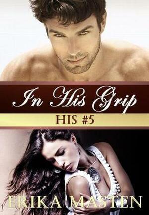 In His Grip by Erika Masten