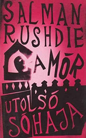 A mór utolsó sóhaja by Salman Rushdie, Endre Greskovits