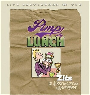 Pimp My Lunch: Zits Sketchbook No.10 by Jim Borgman