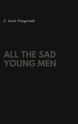 All the Sad Young Men by F. Scott Fitzgerald