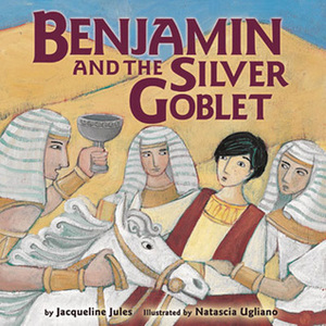 Benjamin and the Silver Goblet by Jacqueline Jules