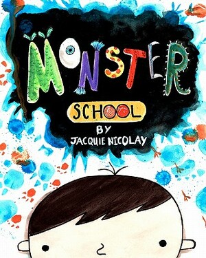Monster School by Jacquie Nicolay