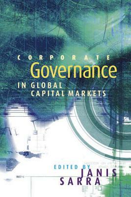 Corporate Governance in Global Capital Markets by 