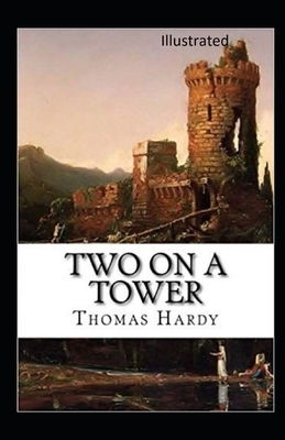 Two on a Tower Illustrated by Thomas Hardy