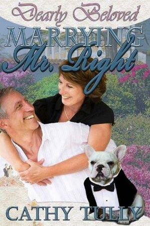 Marrying Mr. Right by Cathy Tully
