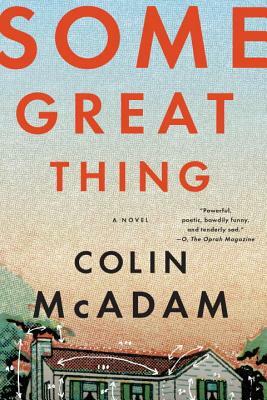 Some Great Thing by Colin McAdam