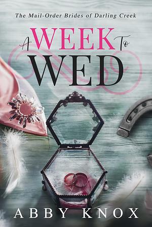 A Week to Wed by Abby Knox