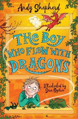 The Boy Who Flew with Dragons by Andy Shepherd