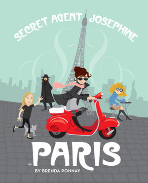 Secret Agent Josephine in Paris by Brenda Ponnay