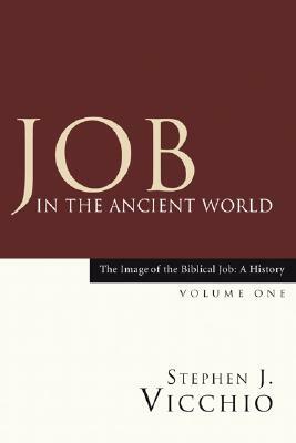 Job in the Ancient World by Stephen J. Vicchio