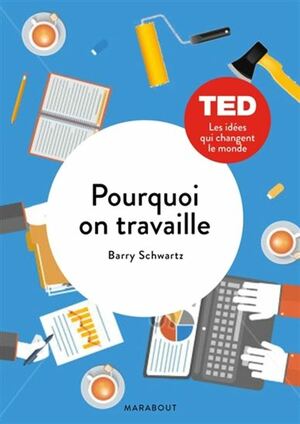 Pourquoi on Travaille by Barry Schwartz