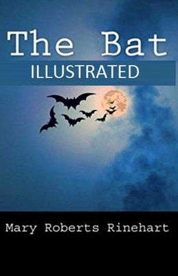 The Bat Illustrated by Mary Roberts Rinehart