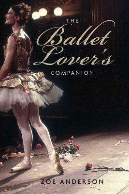 The Ballet Lover's Companion by Zoë Anderson