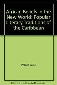 African Beliefs in the New World by Lucie Pradel