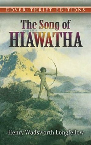 The Song of Hiawatha by Henry Wadsworth Longfellow