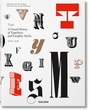 Type. a Visual History of Typefaces & Graphic Styles by Cees W. de Jong, Jan Tholenaar, Alston W. Purvis