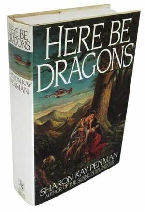 Here be Dragons by Sharon Kay Penman