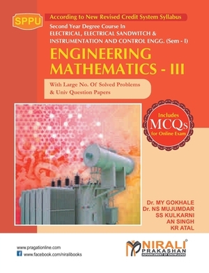Engineering Mathematics - III by M. Y. Gokhale, N. S. Mujumdar, A. N. Singh