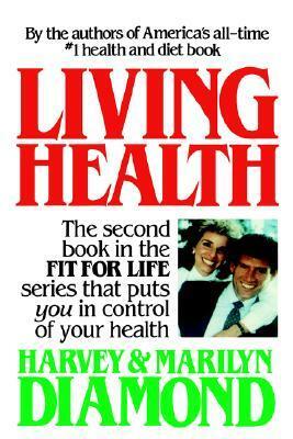 Living Health by Marilyn Diamond, Harvey Diamond