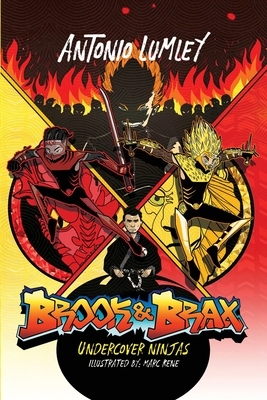 Brook and Brax: Undercover Ninjas by Antonio Lumley
