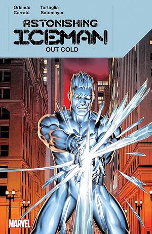 Astonishing Iceman: Out Cold by Steve Orlando