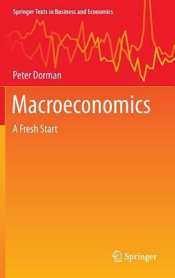 Macroeconomics: A Fresh Start by Peter Dorman