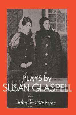 Plays by Susan Glaspell by Susan Glaspell