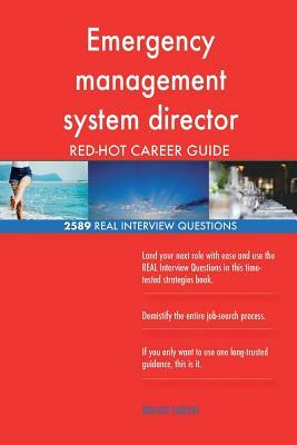 Emergency management system director RED-HOT Career; 2589 REAL Interview Questio by Red-Hot Careers
