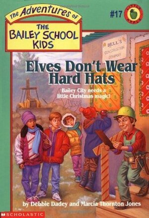 Elves Don't Wear Hard Hats by Debbie Dadey, Marcia Thornton Jones