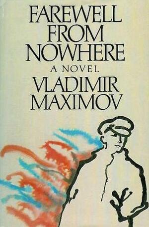 Farewell From Nowhere by Vladimir Maksimov, Michael Glenny