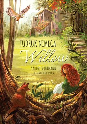 Tüdruk nimega Willow by Sabine Bohlmann