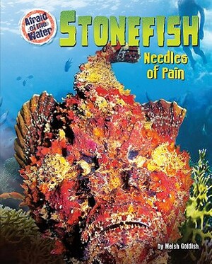 Stonefish: Needles of Pain by Meish Goldish