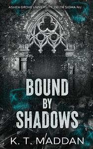 Bound by Shadows by K.T. Maddan