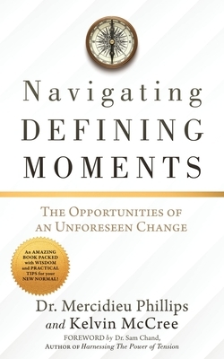 Navigating Defining Moments: The opportunities of an Unforeseen Change by Mercidieu Phillips