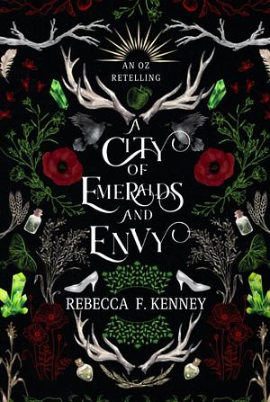 A City of Emeralds and Envy: An Oz Retelling by Rebecca F. Kenney, Rebecca F. Kenney