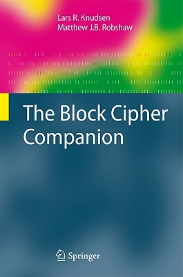 The Block Cipher Companion by Lars R. Knudsen, Matthew Robshaw