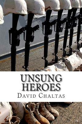 Unsung Heroes by David Chaltas