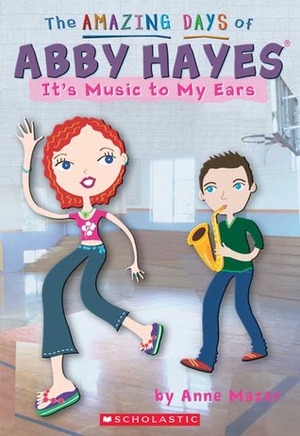 It's Music To My Ears by Anne Mazer, Lynn Gesue, Elizabeth B. Parisi
