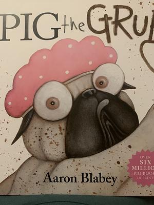 Pig the Grub by Aaron Blabey