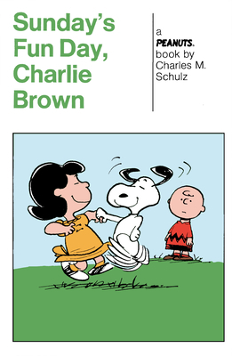 Peanuts: Sunday's Fun Day, Charlie Brown by Charles M. Schulz