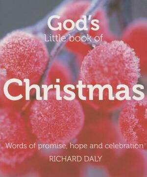 God's Little Book of Christmas: Words of Promise, Hope and Celebration by Richard Daly