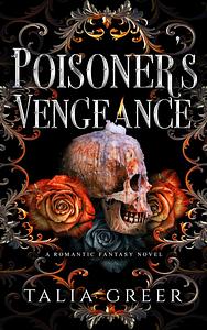 Poisoner's Vengeance by Talia Greer