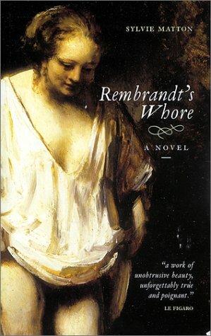 Rembrandt's Whore by Sylvie Matton