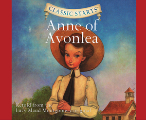 Anne of Avonlea [Abridged] by L.M. Montgomery