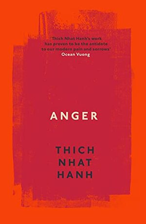 Anger: Buddhist Wisdom for Cooling the Flames Kindle Edition by Thích Nhất Hạnh