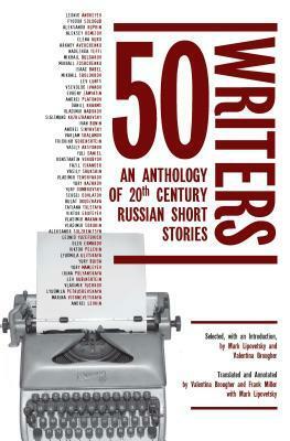 50 Writers: An Anthology of 20th Century Russian Short Stories by Mark Lipovetsky, Frank J. Miller, Valentina Brougher