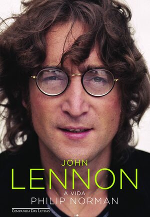 John Lennon: A Vida by Philip Norman