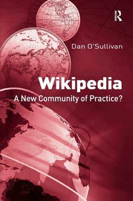 Wikipedia: A New Community of Practice? by Dan O'Sullivan