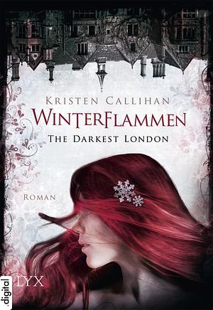 The Darkest London - Winterflammen by Kristen Callihan